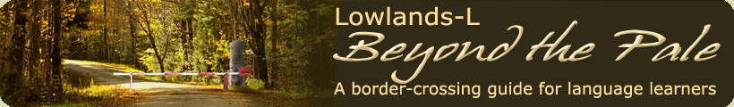 Lowlands-L: Beyond the Pale: A border-crossing guide for language learners