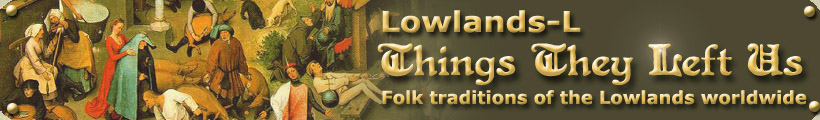 Lowlands-L: Things They Left Us: Folk traditions of the Lowlands worldwide